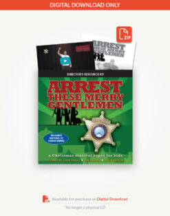 Arrest These Merry Gentlemen Director's Resource Kit