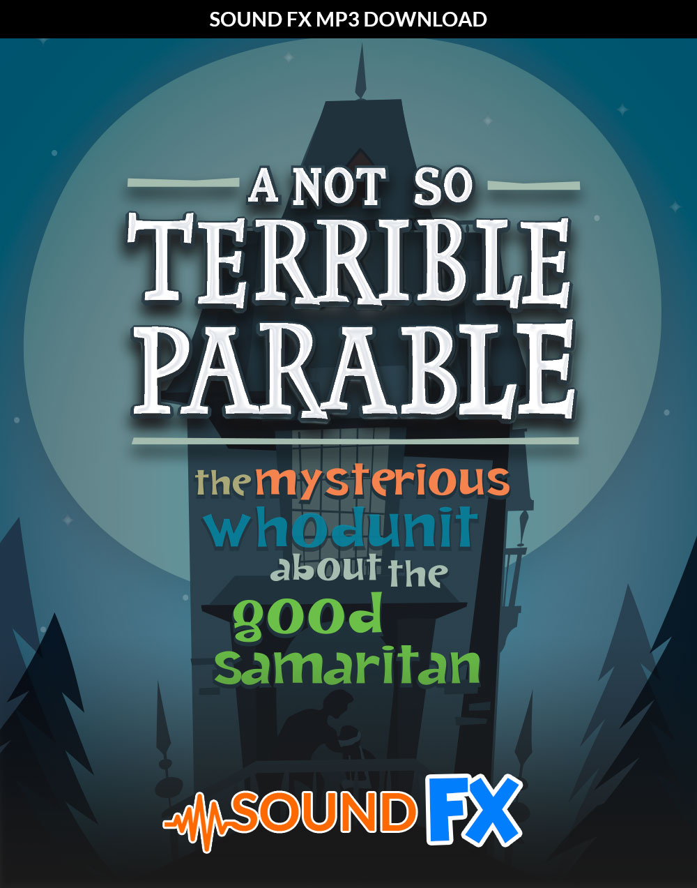 A Not So Terrible Parable Sound FX
